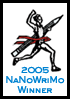 2005 NaNoWriMo Winner 2005 NaNoWriMo Winner